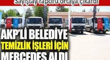 AKP'li belediyenin temizlik işi için Mercedes kiralandığı ortaya çıktı