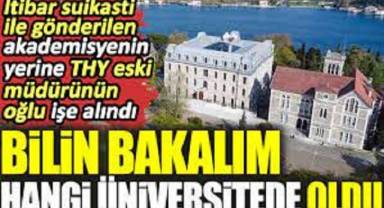 İtibar suikasti ile gönderilen akademisyenin yerine THY eski müdürün oğlu işe alındı. Bilin bakalım hangi üniversitede oldu