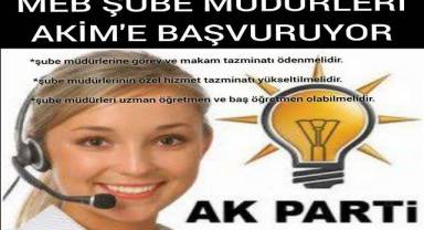 MEB ŞUBE MÜDÜRLERİ AKİM'E BAŞVURUYOR