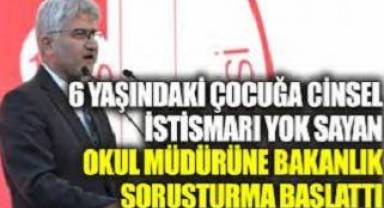 6 yaşındaki çocuğa cinsel istismarı yok sayan okul müdürüne bakanlık soruşturma başlattı