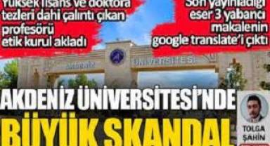 Akdeniz Üniversitesi’nde büyük skandal. Yüksek lisans ve doktora tezleri dahi çalıntı çıkan profesörü etik kurul çalıntı kitabından akladı