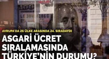 Avrupa'da asgari ücret tablosu: Türkiye sıralamada hangi durumda?