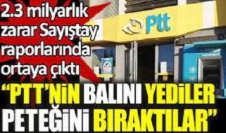 PTT çok büyük zarara uğrattılar