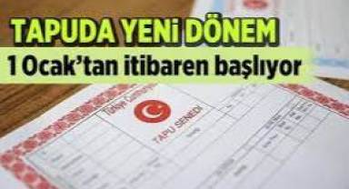 Tapuda yeni dönem: 1 Ocak'tan itibaren başlıyor