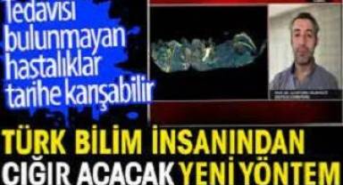 Türk bilim insanından çığır açacak yeni yöntem. Tedavisi bulunmayan hastalıklar tarihe karışabilir
