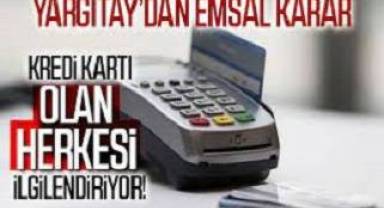 Yargıtay’dan emsal kredi kartı ‘limit’ kararı