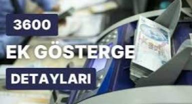 3600 ek gösterge nedir, ne zaman verilecek ve kimleri kapsıyor? Memur ve memur emeklisinin gözü ek göstergede