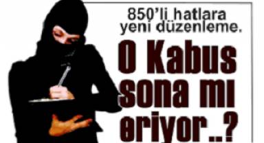 850’li hatlara yeni düzenleme. Kabus sona eriyor