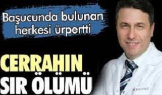 Cerrahın sır ölümü