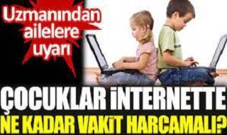 Çocuklar internette ne kadar vakit harcamalı?