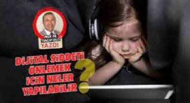 Dijital şiddeti önlemek için neler yapılabilir?