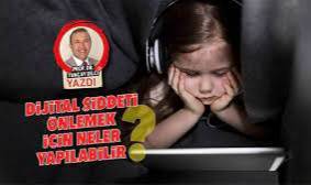 Dijital şiddeti önlemek için neler yapılabilir?