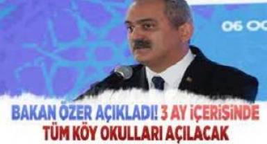 Köy okulları 3 ay içinde açılacak!
