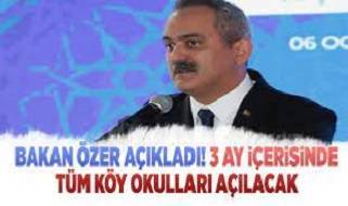 Köy okulları 3 ay içinde açılacak!