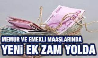 Memur ve emekliye ek zam yolda.
