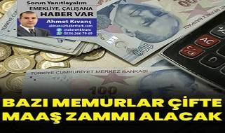 Memurların bazıları çifte maaş zammı alacak.