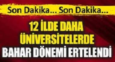 12 ilde daha üniversitelerde bahar yarıyılı ertelendi. Toplam sayı 22 oldu