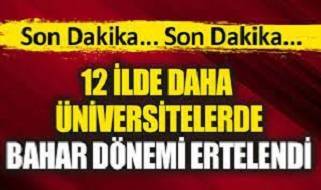 12 ilde daha üniversitelerde bahar yarıyılı ertelendi. Toplam sayı 22 oldu