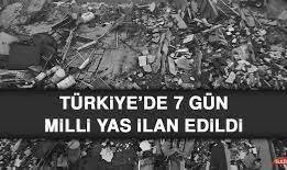 7 gün milli yas ilan edildi