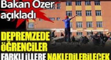 Depremzede öğrenciler başka illere nakledilebilecek.
