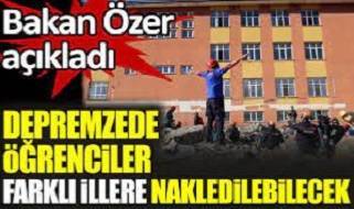 Depremzede öğrenciler başka illere nakledilebilecek.
