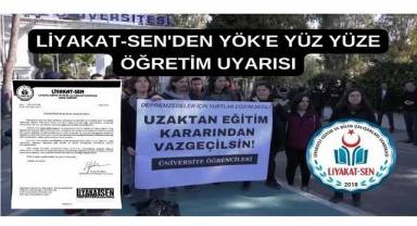 Liyakat-Sen´den YÖK´e yüz yüze öğretim uyarısı