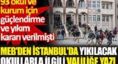 MEB'den İstanbul'da yıkılacak okullarla ilgili Valiliğe yazı