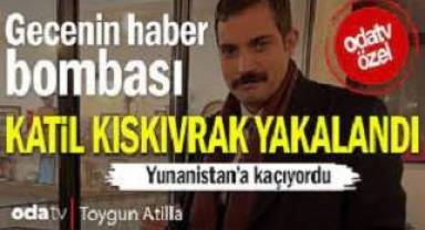 Sinan Ateş'in katil zanlısı yakalandı.
