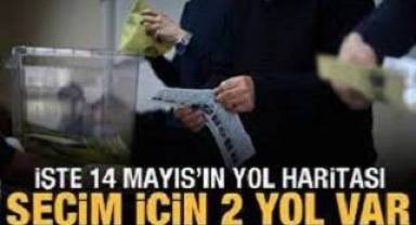 14 Mayısta seçim yapılacak. Seçim süreci