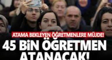 45 bin yeni öğretmen ataması yapılacak