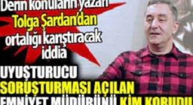 Bu bir tuz koktu haberidir! Uyuşturucu soruşturması açılan emniyet müdürünü kim korudu?