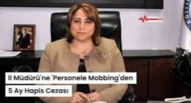 Müdüre mobbingden 5 ay hapis