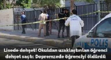 Okuldan uzaklaştırılan öğrenci, depremzede öğrenciyi öldürdü