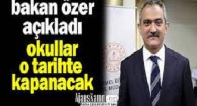 Okulların kapanacağı tarihi açıklandı