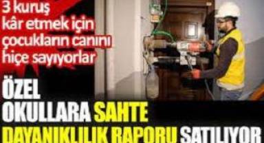 Özel okullara sahte dayanıklılık raporları satılıyor