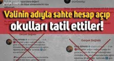 Valilik adına açılan sahte hesapla Şanlıurfa'da okulları tatil ettiler
