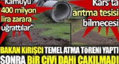 Kars'ta arıtma tesisi bilmecesi: Bakan Kirişçi temel atma töreni yaptı sonra bir çivi dahi çakılmadı