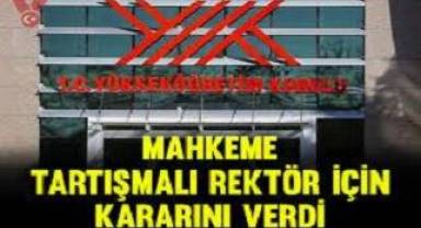 Mahkeme tartışmalı rektör için kararını verdi