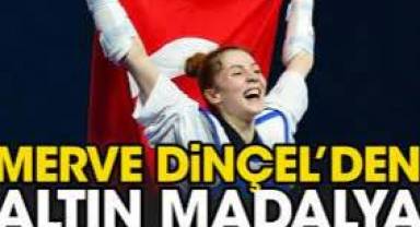 Merve Dinçel altın madalya kazandı