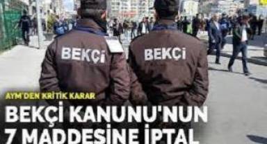 AYM'den kritik karar: Bekçi Kanunu'nun 7 maddesine iptal