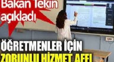 Bakan Tekin açıkladı: Öğretmenler için zorunlu hizmet affı