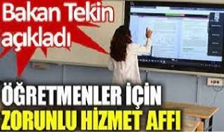 Bakan Tekin açıkladı: Öğretmenler için zorunlu hizmet affı