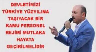 Devletimizi Türkiye Yüzyılına Taşıyacak Bir Kamu Personel Rejimi Mutlaka Hayata Geçirilmeli.