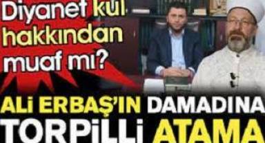 Diyanet'te torpilli atama. Ali Erbaş'ın damadına kıyak