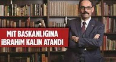 MİT Başkanlığı'na İbrahim Kalın atandı