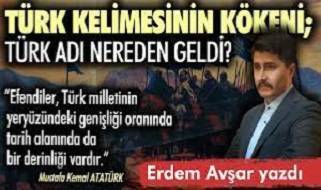 Türk kelimesinin kökeni; Türk adı nereden geldi?