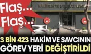 3 bin 423 hakim ve savcının görev yeri değiştirildi