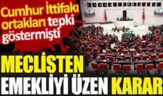 Meclisten emekliyi üzen karar çıktı