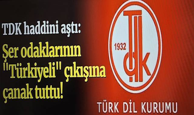 TDK haddini aştı: Şer odaklarının
