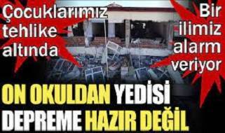 On okuldan yedisi depreme hazır değil! Bir ilimiz alarm veriyor